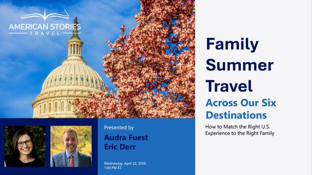 Selling Family Summer Travel: Choosing the Right U.S. Destination for Every Client – travel advisor webinar by American Stories Travel