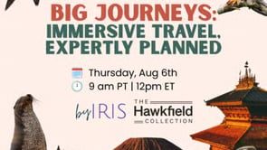 By Iris x The Hawkfield Collection: Big Journeys – travel advisor webinar by By Iris Representation