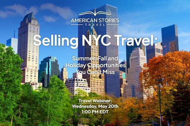 Selling NYC Travel: Summer, Fall & Holiday Opportunities You Can't Miss – travel advisor webinar by American Stories Travel