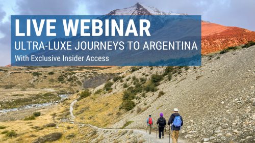 Ultra-Luxe Journeys to Argentina – travel advisor webinar by Blue Parallel
