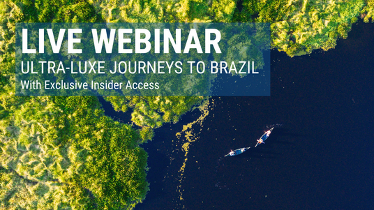 Ultra-Luxe Journeys to Brazil – travel advisor webinar by Blue Parallel