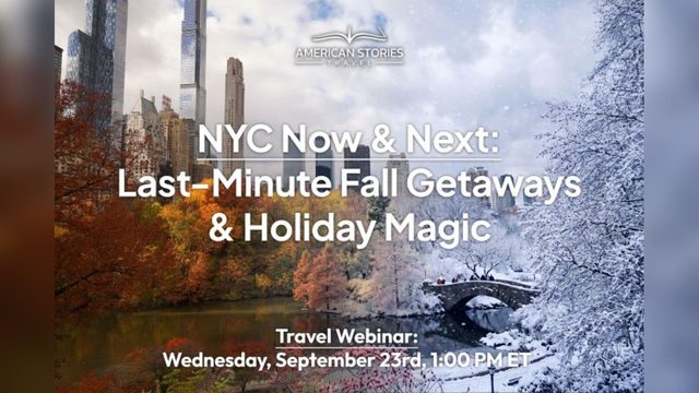 NYC Now & Next: Last-Minute Fall Getaways & Holiday Magic – travel advisor webinar by American Stories Travel
